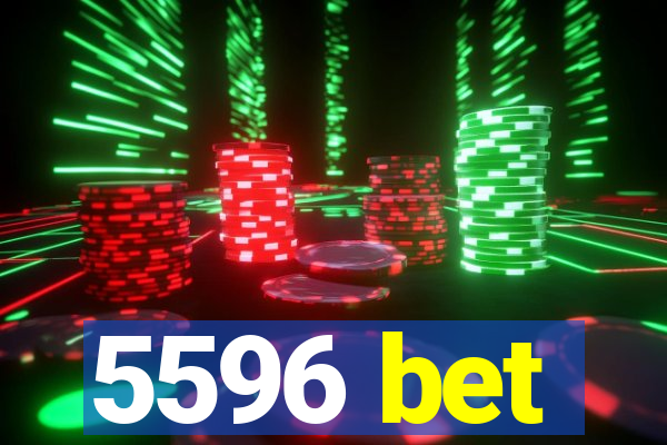 5596 bet